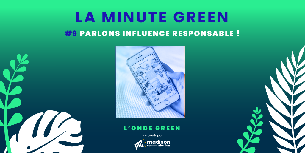 Podcast L’onde Green / Minute Green #9-Parlons influence responsable