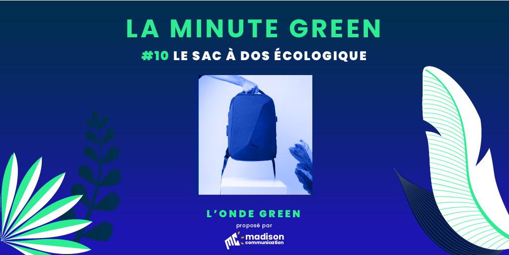 Podcast L’onde Green / Minute Green #10-le sac à dos écologique